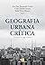 Geografia urbana crítica: teoria e método
