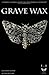 Grave Wax: A Town Called Ca...