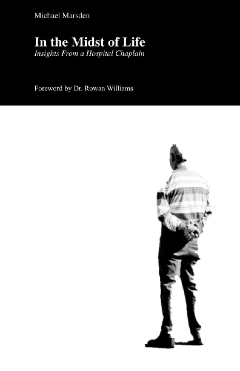 In the Midst of Life: Insights From a Hospital Chaplain (Paperback)