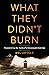 What They Didn't Burn: Uncovering My Father's Holocaust Secrets