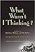 What Wasn't I Thinking? by Sebastian Stuart
