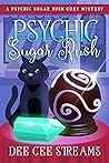 Psychic Sugar Rush (Psychic Sugar Rush Cozy Mystery #1) Psychic Sugar Rush (Psychic Sugar Rush Cozy Mystery #1)