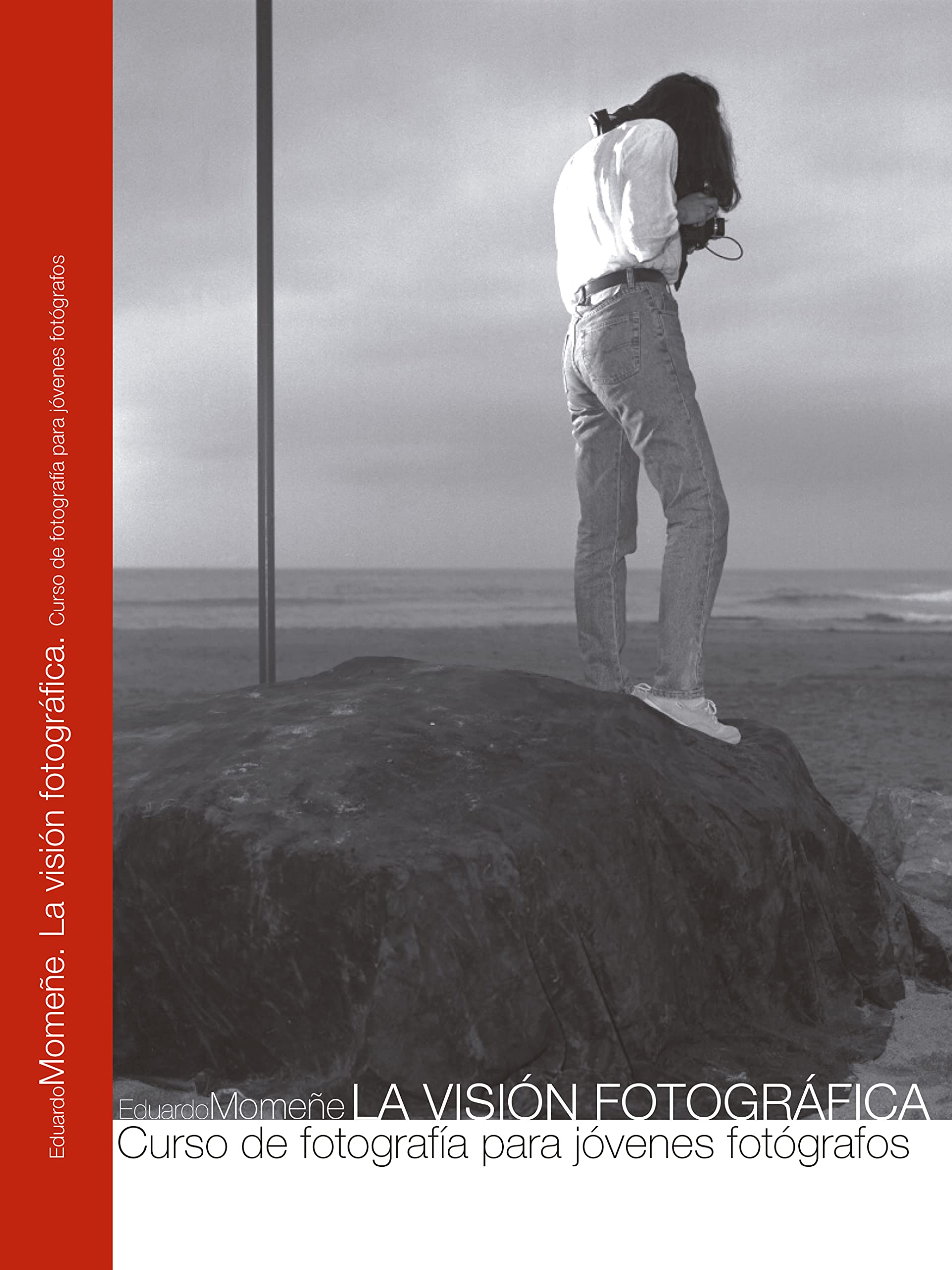 La Visión Fotográfica: Curso de Fotografía para Jóvenes Fotógrafos (Spanish Edition)