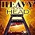 Heavy is the Head