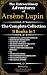 The Extraordinary Adventures of Arsène Lupin : The Complete Collection: 11 Books In 1 : Arsène Lupin Gentleman-Burglar, The Confessions of Arsène Lupin,... Illustrated by GoodVibeRead