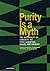 Purity Is a Myth: The Mater...