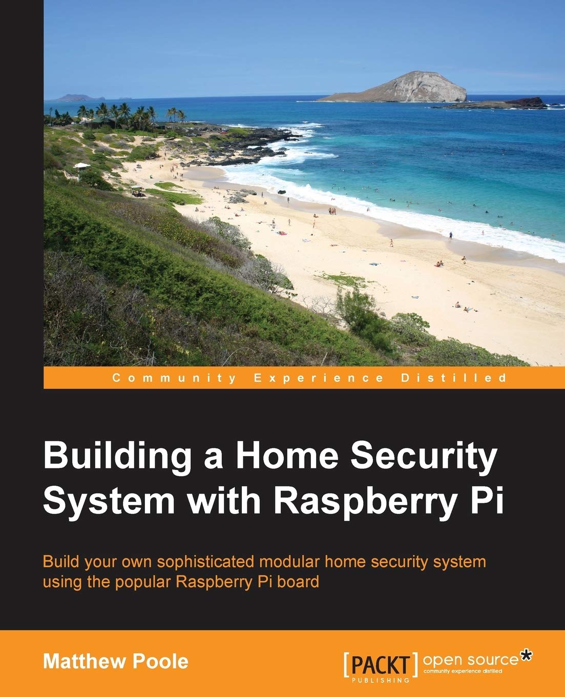 Building a Home Security System with Raspberry Pi: Build your own sophisticated modular home security system using the popular Raspberry Pi board (Paperback)