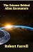The Science Behind Alien Encounters (The Science Behind...)