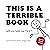 This is a Terrible Book - W...