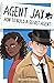 Agent Jax: How to Build a Secret Agent (Agent Jax Series)