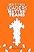 Better Leaders, Better Team...