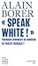 Speak white! by Alain Borer