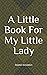 A Little Book For My Little Lady by Stephen Donaldson