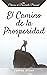 El Camino de la Prosperidad (Spanish Edition)