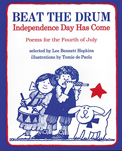 Beat the Drum, Independence Day Has Come: Poems for the Fourth of July (Hardcover)