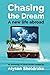 Chasing the Dream - A new l...