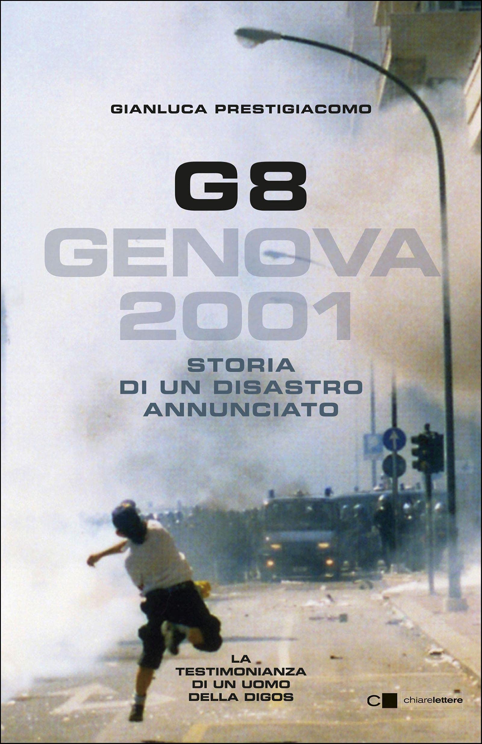 G8. Genova 2001: Storia di un disastro annunciato (Italian Edition)