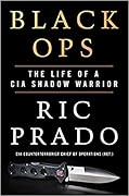 Black Ops: The Life of a CIA Shadow Warrior