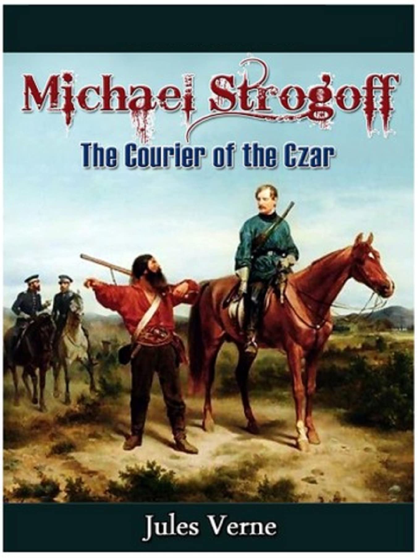 Michael Strogoff: The Courier of the Czar