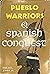 Pueblo warriors & Spanish conquest