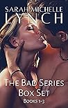 Bad Series #1-3 (Bad, #1-3)