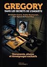Gregory dans les secrets de l’enquête