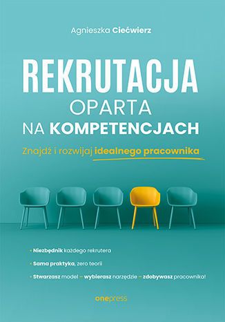 Rekrutacja oparta na kompetencjach. Znajdź i rozwijaj idealnego pracownika