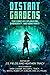 Distant Gardens: Ten Stories of Exploration, Biodiversity, and Found Family