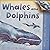 Whales and Dolphins (I Wonder Why: Flip the Flaps)