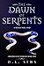 The Dawn of Serpents (Chron...