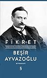 Fikret (Kendi Cevvim, Kendi Eflâkimde Kendim Tâirim)