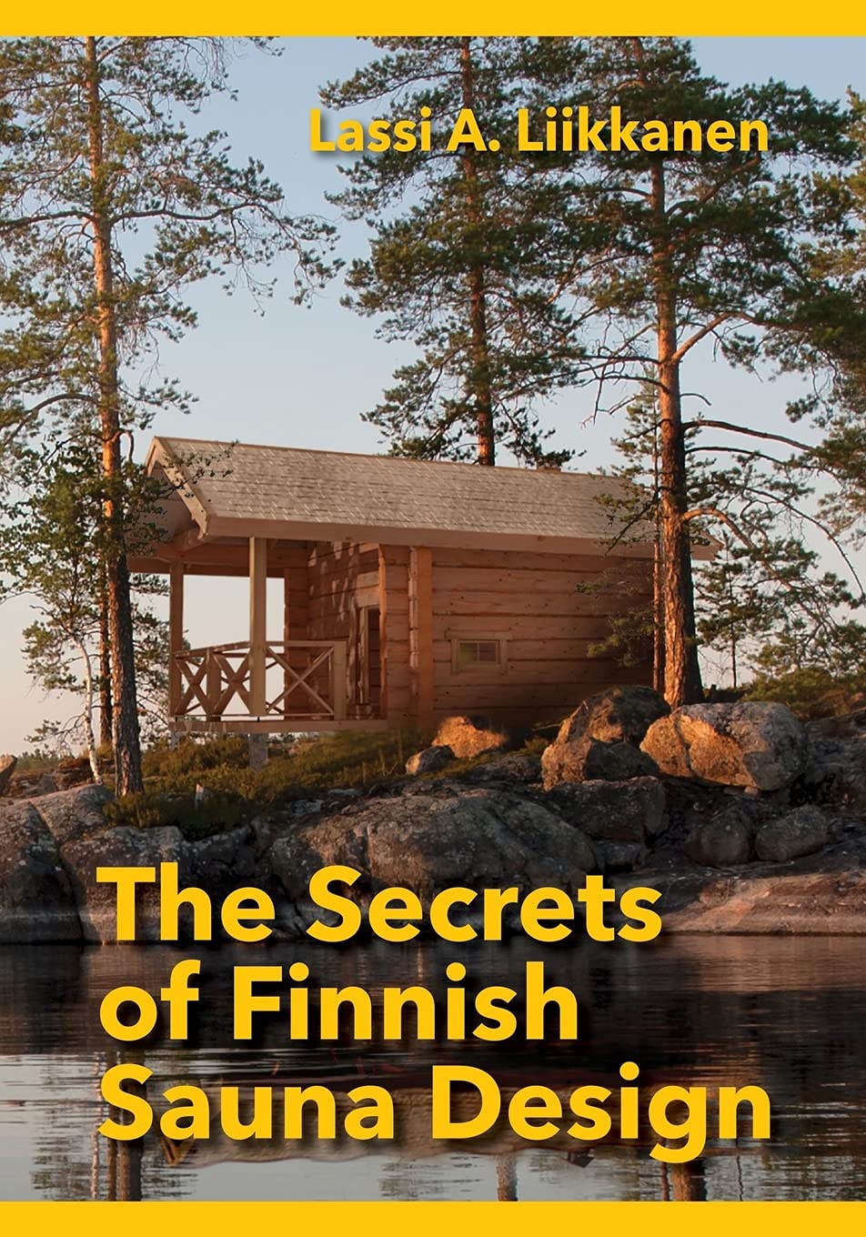 The Secrets of Finnish Sauna Design (Paperback)