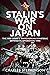 Stalin's War on Japan: The ...