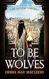 To Be Wolves: A N...