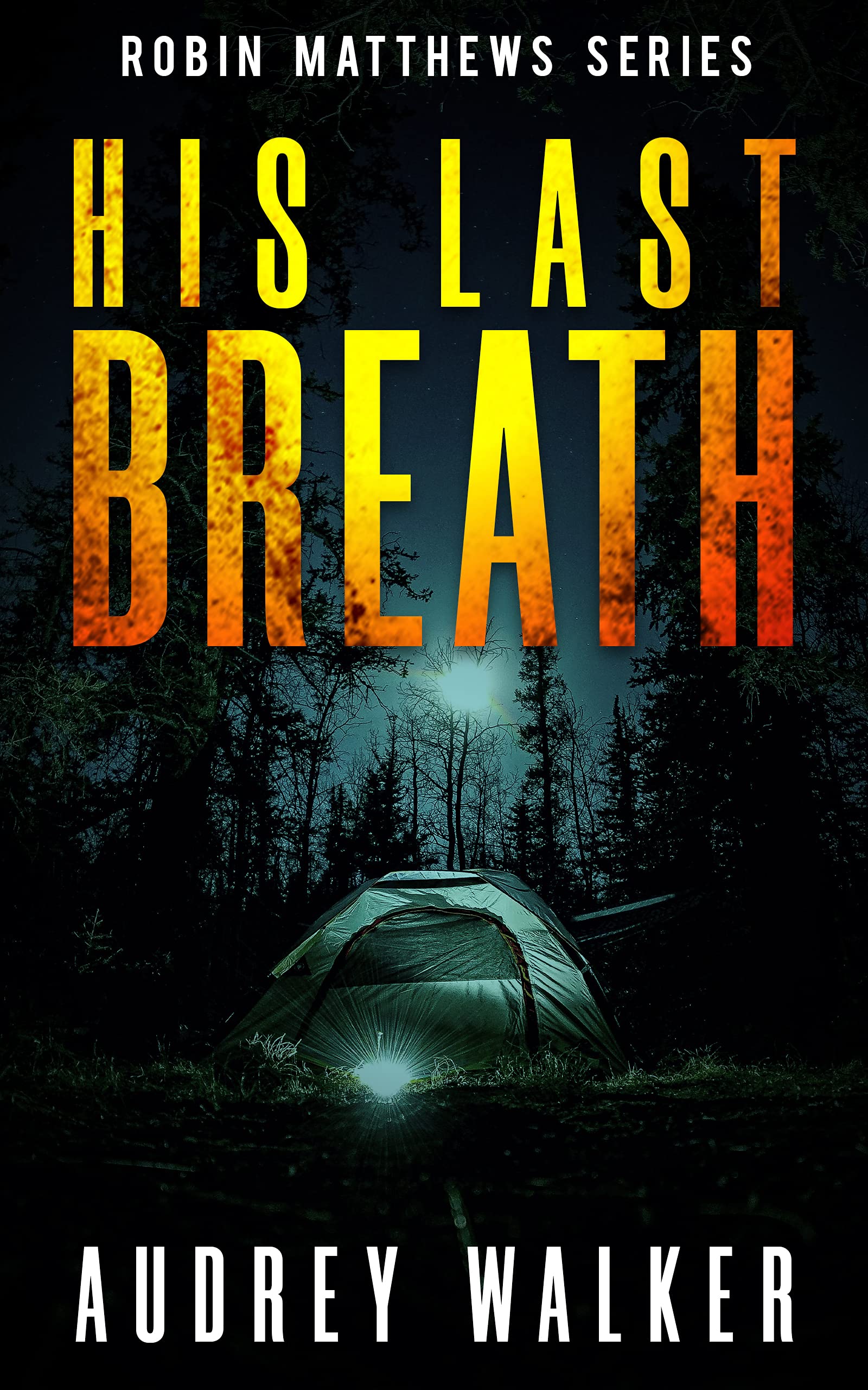 His Last Breath (Robin Matthews, Season Two, #4; Robin Matthews #9)