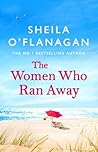 The Women Who Ran Away by Sheila O'Flanagan