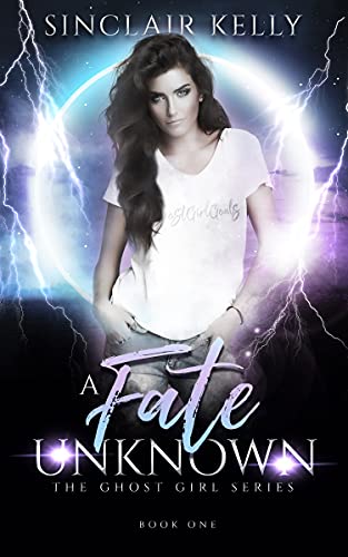 A Fate Unknown (The Ghost Girl, #1)