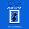 The Body Keeps the Score: Brain, Mind, and Body in the Healing of Trauma