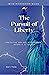 The Pursuit of Liberty: Pro...