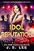 Idol Reputation (H3RO, #5)