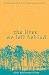 The Lives We Left Behind by Olivia Bratherton-Wilson The Lives We Left Behind by Olivia Bratherton-Wilson