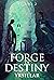 Forge of Destiny, Volume 2 ...