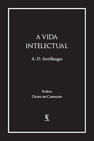 A vida intelectual (Translated): Seu espírito, suas condições, seus métodos (Portuguese Edition)