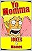 JOKES: Yo Momma M.e.m.e.s Book - Slam Yo Buddy's Mama LOL