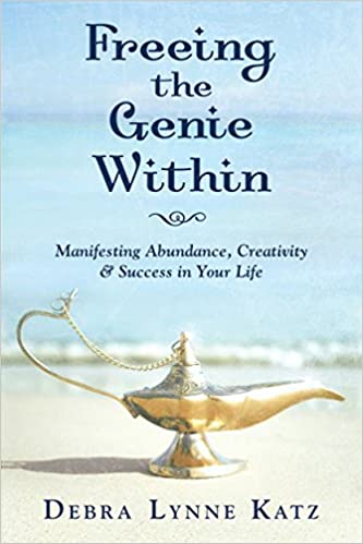 Freeing the Genie Within: Manifesting Abundance, Creativity & Success in Your Life (Kindle Edition)