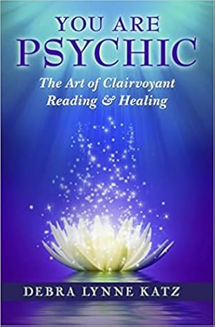You Are Psychic: The Art of Clairvoyant Reading & Healing