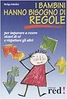 I bambini hanno bisogno di regole I bambini hanno bisogno di regole