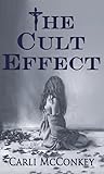 The Cult Effect: A True Story of Mind Control in Australia 1996 - 2010