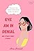 Eye Am In Denial: And other...
