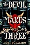The Devil Makes Three by Tori Bovalino